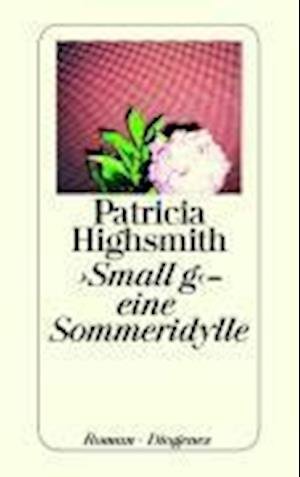 Cover for Patricia Highsmith · Small g - eine Sommeridylle (Paperback Bog) (2007)