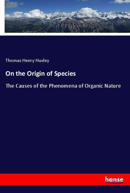 On the Origin of Species - Huxley - Books -  - 9783337804220 - 
