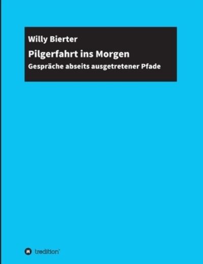 Cover for Bierter · Pilgerfahrt ins Morgen (Buch) (2020)