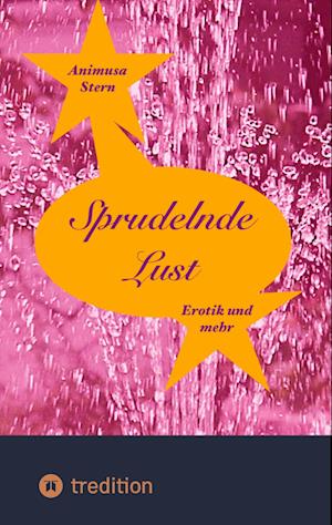 Cover for Animusa Stern · Sprudelnde Lust (Book) (2023)