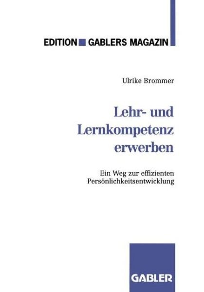 Lehr- und Lernkompetenz Erwerben - U Brommer - Bøger - Gabler - 9783409187220 - 27. august 1992
