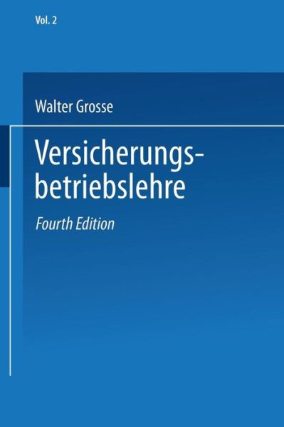 Cover for Walter Grosse · Versicherungsenzyklopadie: Band 2: Versicherungsbetriebslehre - Versicherungsenzyklopadie (Paperback Book) [4th 4. Aufl. 1991 edition] (1991)