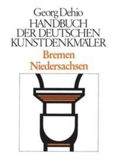 Cover for Georg Dehio · Dehio - Handbuch der deutschen Kunstdenkmaler / Bremen, Niedersachsen (Hardcover Book) [2., neubearbeitete und stark erweiterte Auflage edition] (1992)