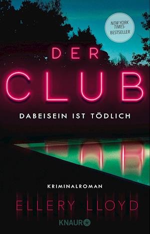 Cover for Ellery Lloyd · Der Club. Dabeisein ist tödlich (Book) (2023)