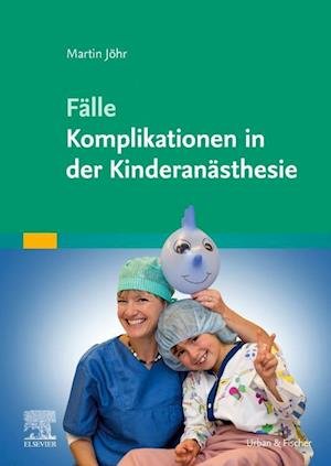 Cover for Jöhr · Fälle Komplikatoionen In Der Kinderanästhesie (Bog)