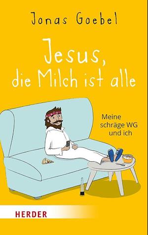 Cover for Jonas Goebel · Jesus, die Milch ist alle (Book) (2024)