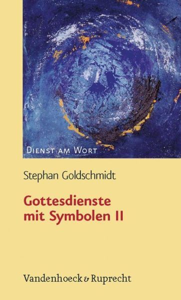 Cover for Stephan Goldschmidt · Gottesdienste Mit Symbolen II (Dienst Am Wort) (Paperback Book) (2007)