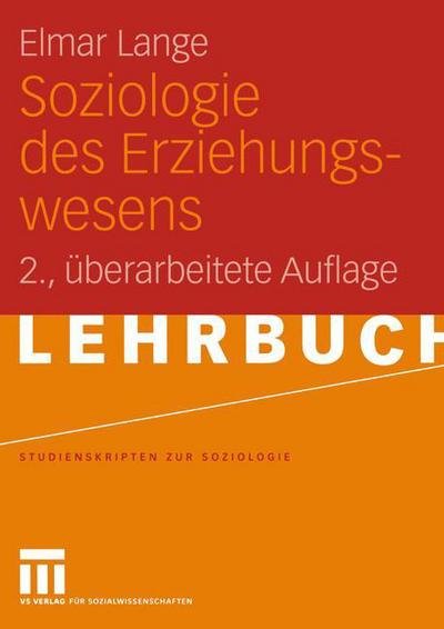 Cover for Elmar Lange · Soziologie des Erziehungswesens - Studienskripten Zur Soziologie (Taschenbuch) [2., uberarb. Aufl. 2005 edition] (2005)