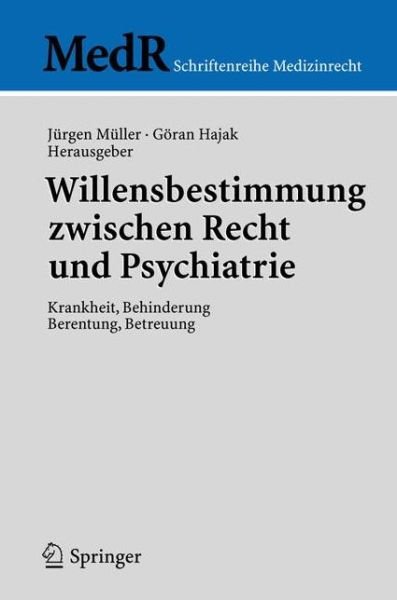 Cover for Jurgen Muller · Willensbestimmung Zwischen Recht Und Psychiatrie: Krankheit, Behinderung, Berentung, Betreuung (Pocketbok) [2005 edition] (2005)