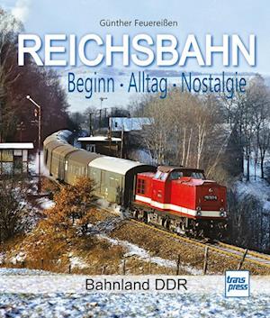 Cover for Günther Feuereißen · REICHSBAHN Beginn - Alltag - Nostalgie (Bog) (2024)