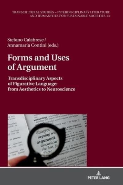 Forms and Uses of Argument : Transdisciplinary Aspects of Figurative Language: from Aesthetics to Neuroscience : 13 -  - Bøger - Peter Lang AG - 9783631889220 - 31. januar 2023