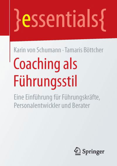 Coaching als Führungsstil - Schumann - Livres -  - 9783658130220 - 22 avril 2016