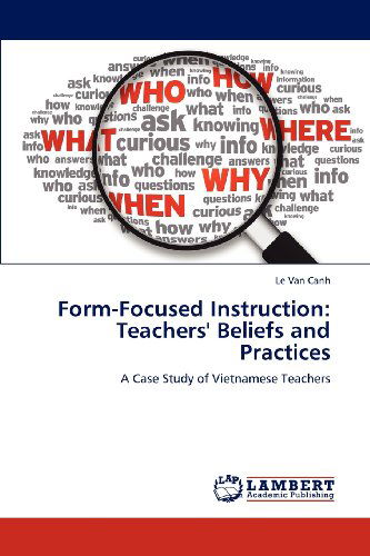 Cover for Le Van Canh · Form-focused Instruction: Teachers' Beliefs and Practices: a Case Study of Vietnamese Teachers (Paperback Book) (2012)