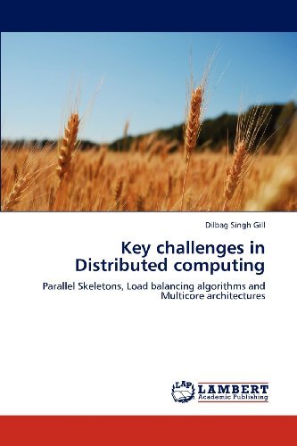 Cover for Dilbag Singh Gill · Key Challenges in Distributed Computing: Parallel Skeletons, Load Balancing Algorithms and Multicore Architectures (Paperback Book) (2012)