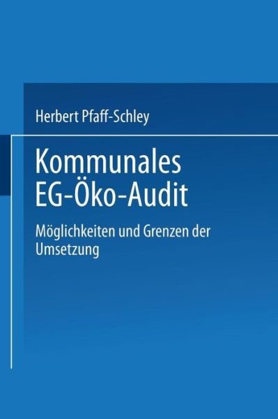 Cover for Herbert Pfaff-schley · Kommunales Eg-OEko-Audit: Moeglichkeiten Und Grenzen Der Umsetzung (Pocketbok) [Softcover Reprint of the Original 1st 1998 edition] (2013)