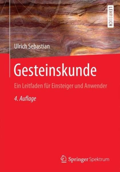 Gesteinskunde - ulrich Sebastian - Libros - Springer Berlin Heidelberg - 9783662553220 - 8 de diciembre de 2017