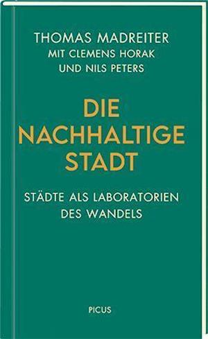 Cover for Thomas Madreiter · Die nachhaltige Stadt (Hardcover Book) (2021)