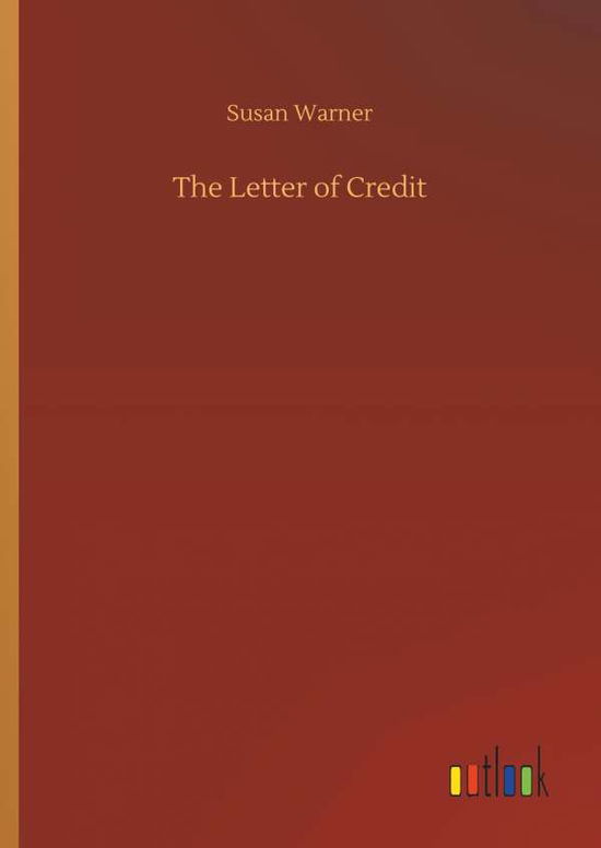 Cover for Warner, Executive Director Curator Susan (Museum of Glass) · The Letter of Credit (Hardcover Book) (2018)