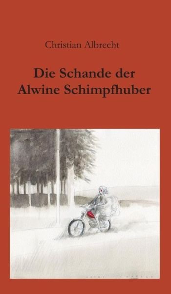 Cover for Albrecht · Die Schande der Alwine Schimpf (Bog) (2016)