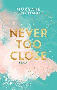 Cover for Moncomble · Never Too Close (Book)