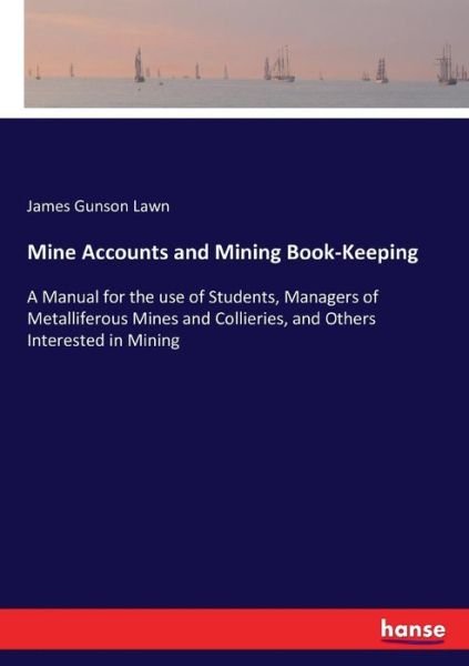 Mine Accounts and Mining Book-Keep - Lawn - Bøger -  - 9783743395220 - 1. november 2016