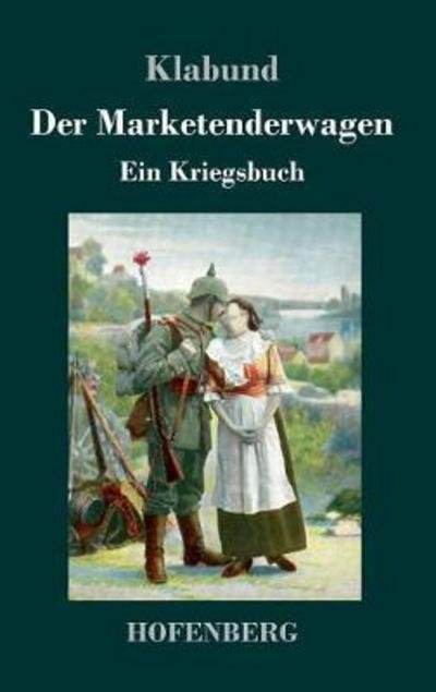 Cover for Klabund · Der Marketenderwagen (Bog) (2017)