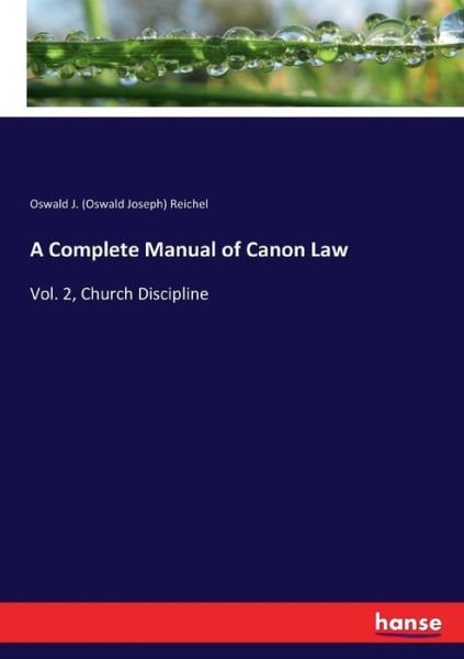A Complete Manual of Canon Law - Reichel - Libros -  - 9783744653220 - 7 de marzo de 2017
