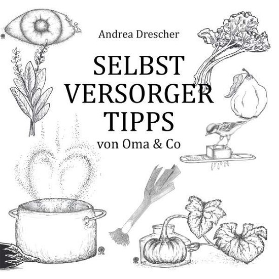Cover for Drescher · Selbstversorgertipps von Oma &amp; (Book)
