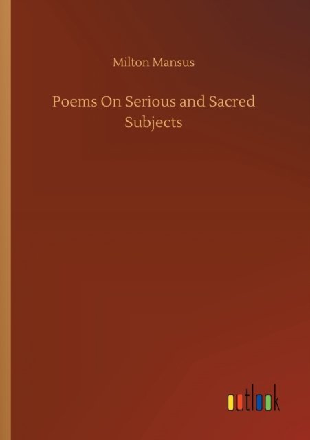 Milton Mansus · Poems On Serious and Sacred Subjects (Paperback Book) (2020)