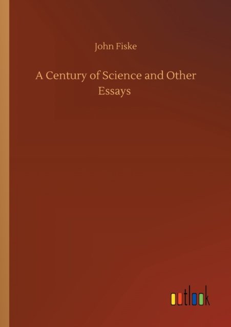 Cover for John Fiske · A Century of Science and Other Essays (Paperback Book) (2020)