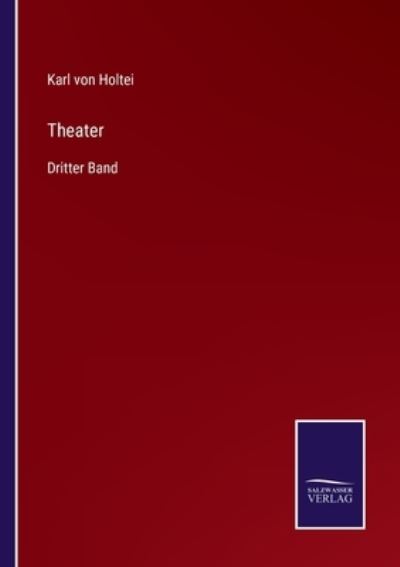 Cover for Karl Von Holtei · Theater (Taschenbuch) (2021)