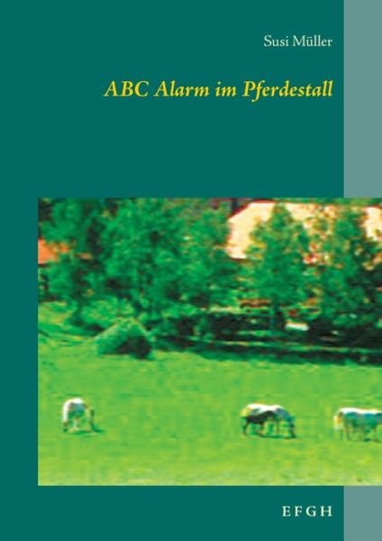 Cover for Susi Müller · ABC Alarm im Pferdestall (Paperback Book) (2021)