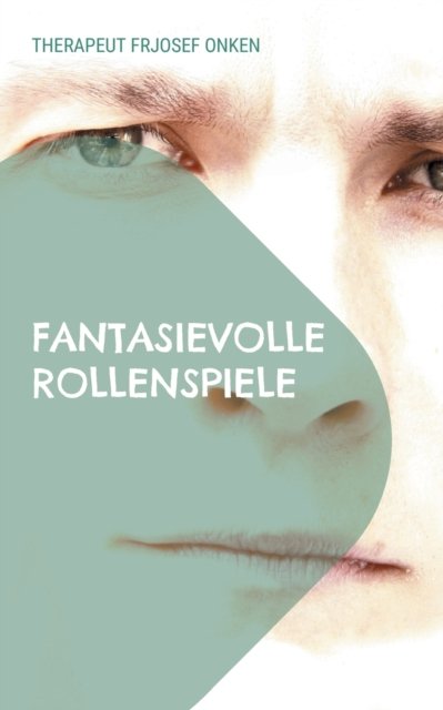 Cover for Therapeut Frjosef Onken · Fantasievolle Rollenspiele (Paperback Bog) (2021)