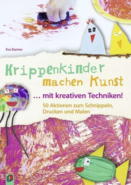 Cover for Danner · Krippenkinder machen Kunst - mit (Buch)