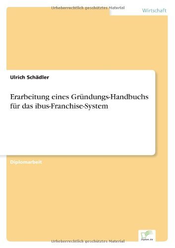 Cover for Ulrich Schädler · Erarbeitung Eines Gründungs-handbuchs Für Das Ibus-franchise-system (Paperback Book) [German edition] (2001)
