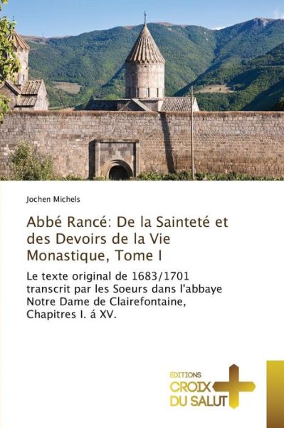 Cover for Michels Jochen · Abbe Rance: De La Saintete et Des Devoirs De La Vie Monastique, Tome I (Paperback Book) (2018)