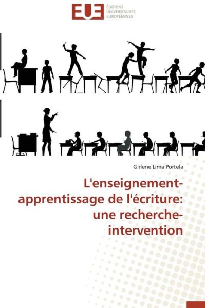 Cover for Girlene Lima Portela · L'enseignement-apprentissage De L'écriture: Une Recherche-intervention (Paperback Book) [French edition] (2018)