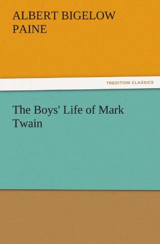 Cover for Albert Bigelow Paine · The Boys' Life of Mark Twain (Tredition Classics) (Paperback Book) (2011)