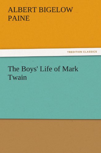 The Boys' Life of Mark Twain (Tredition Classics) - Albert Bigelow Paine - Books - tredition - 9783842452220 - November 18, 2011