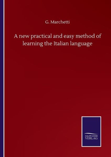 Cover for G Marchetti · A new practical and easy method of learning the Italian language (Paperback Book) (2020)