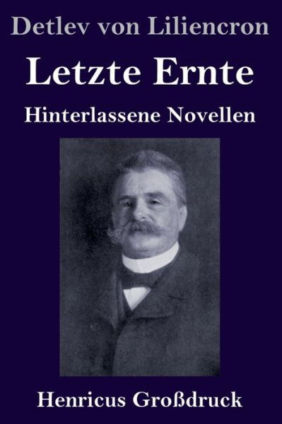Cover for Detlev Von Liliencron · Letzte Ernte (Grossdruck) (Innbunden bok) (2019)