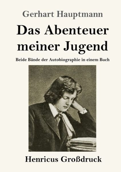 Cover for Gerhart Hauptmann · Das Abenteuer meiner Jugend (Grossdruck) (Paperback Book) (2019)