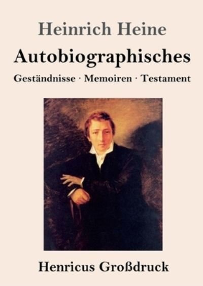 Cover for Heinrich Heine · Autobiographisches (Grossdruck) (Pocketbok) (2021)
