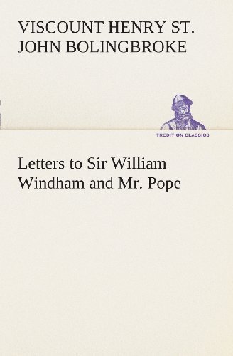 Cover for Viscount Bolingbroke Henry St. John · Letters to Sir William Windham and Mr. Pope (Tredition Classics) (Paperback Book) (2013)