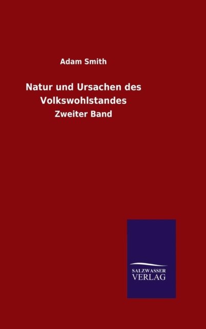 Cover for Adam Smith · Natur und Ursachen des Volkswohlstandes (Hardcover Book) (2016)