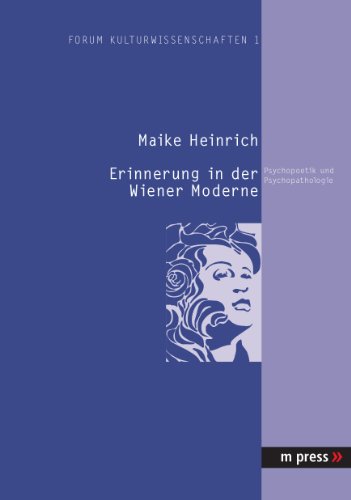 Cover for Maike Heinrich · Erinnerung in Der Wiener Moderne: Psychopoetik Und Psychopathologie (Paperback Book) [German edition] (2005)