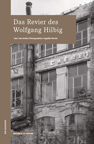 Cover for Uwe Kolbe · Das Revier des Wolfgang HIlbig (Book) (2024)