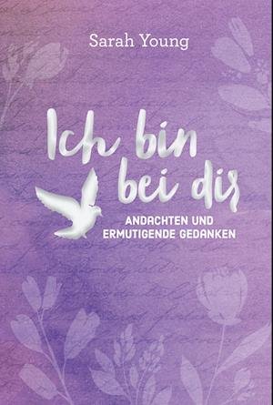 Cover for Sarah Young · Ich bin bei dir - für Teens (Hardcover bog) (2022)