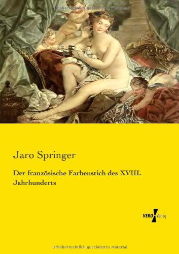 Cover for Jaro Springer · Der franzoesische Farbenstich des XVIII. Jahrhunderts (Paperback Book) [German edition] (2019)