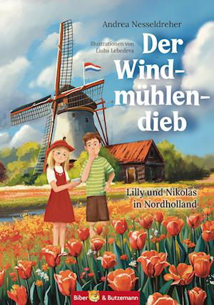 Andrea Nesseldreher · Der Windmühlendieb - Lilly und Nikolas in den Niederlanden (Bok) (2024)